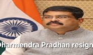 Dharmendra Pradhan Resigns